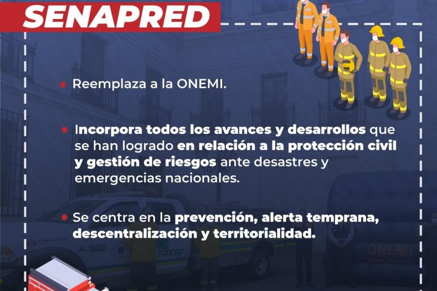 NUEVA LEY QUE SUSTITUYE LA OFICINA NACIONAL DE EMERGENCIA (ONEMI) POR EL SERVICIO NACIONAL DE PREVENCIÓN Y RESPUESTA ANTE DESASTRES (SENAPRED).